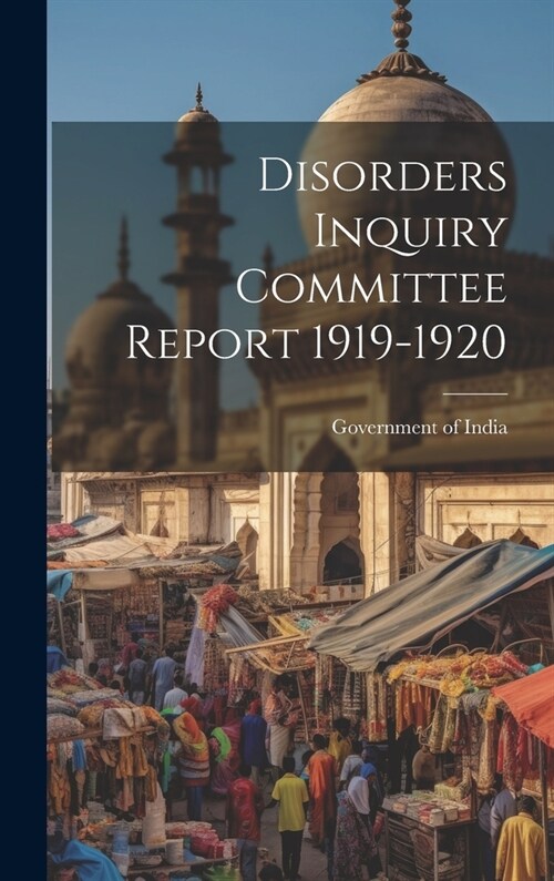Disorders Inquiry Committee Report 1919-1920 (Hardcover)
