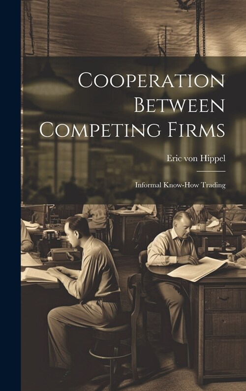 Cooperation Between Competing Firms: Informal Know-how Trading (Hardcover)