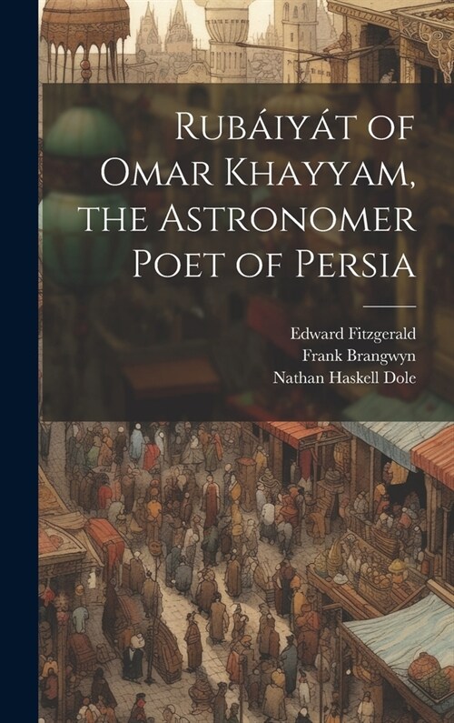 Rub?y? of Omar Khayyam, the Astronomer Poet of Persia (Hardcover)