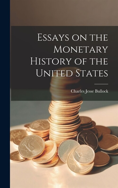 Essays on the Monetary History of the United States (Hardcover)