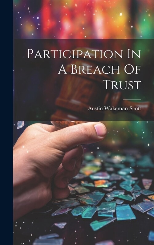 Participation In A Breach Of Trust (Hardcover)