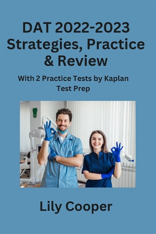 DAT 2022-2023 Strategies, Practice & Review: With 2 Practice Tests by Kaplan Test Prep (Paperback)