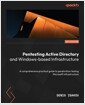 Pentesting Active Directory and Windows-based Infrastructure: A comprehensive practical guide to penetration testing Microsoft infrastructure (Paperback) 표지