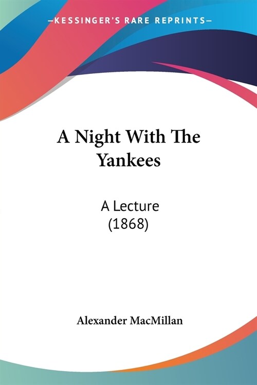 A Night With The Yankees: A Lecture (1868) (Paperback)