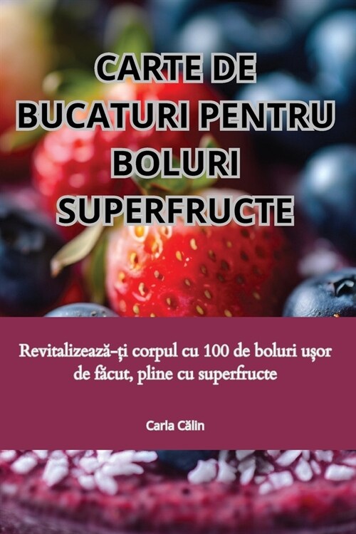 Carte de Bucaturi Pentru Boluri Superfructe (Paperback)