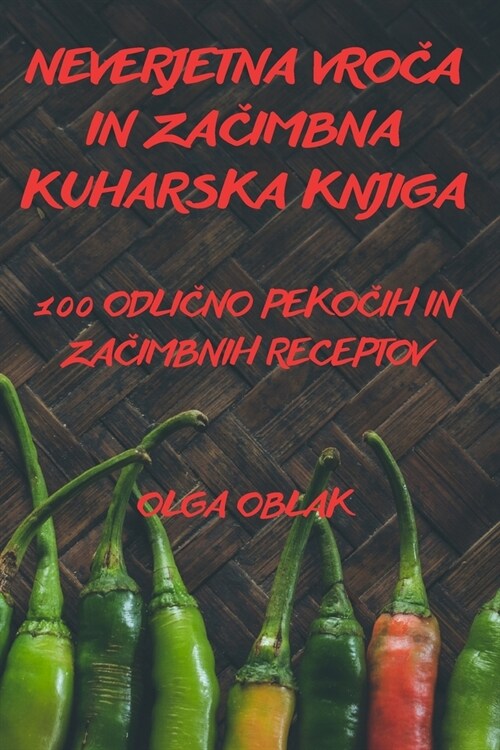 Neverjetna VroČa in ZaČimbna Kuharska Knjiga (Paperback)