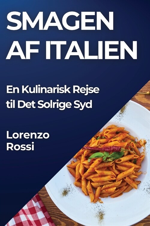 Smagen af Italien: En Kulinarisk Rejse til Det Solrige Syd (Paperback)