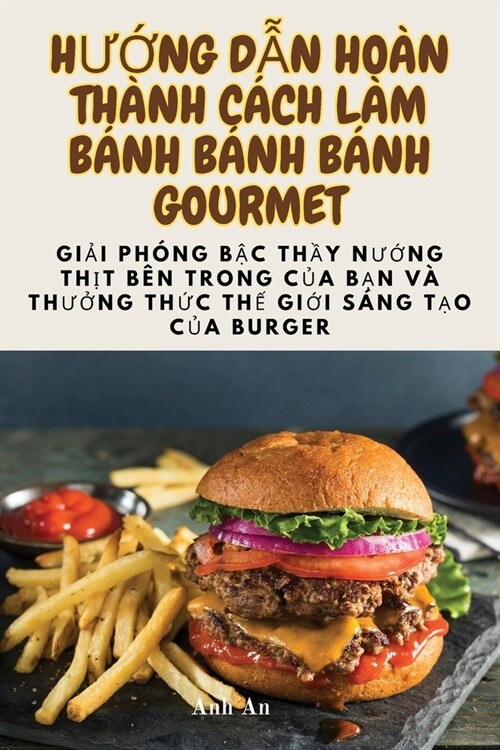 HƯỚng DẪn Ho? Th?h C?h L? B?h B?h B?h Gourmet (Paperback)