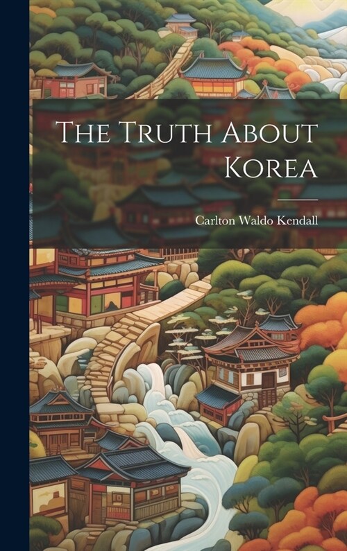 The Truth About Korea (Hardcover)