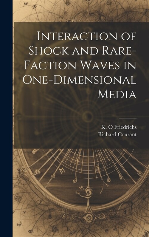 Interaction of Shock and Rare-faction Waves in One-dimensional Media (Hardcover)