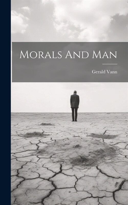 Morals And Man (Hardcover)