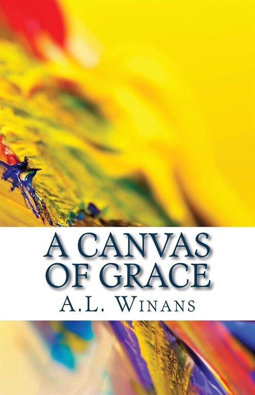 A Canvas of Grace (Paperback)
