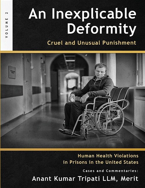 An Inexplicable Deformity: Cruel and Unusual Punishment (Paperback)
