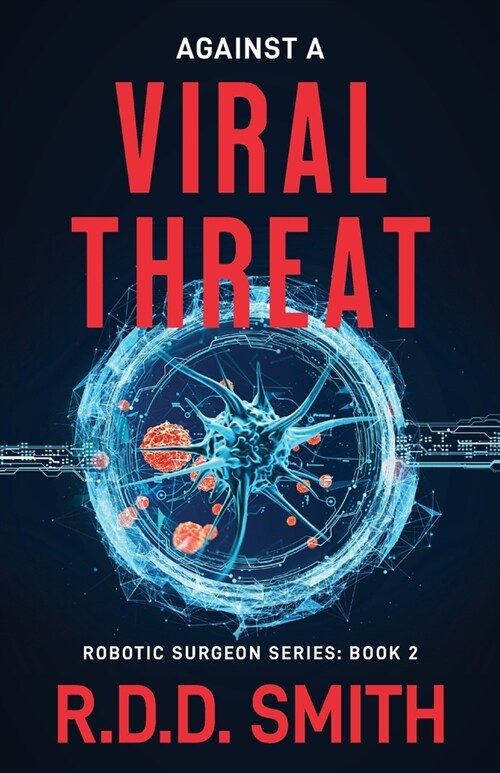 Against a Viral Threat: An Original Science Fiction Medical Thriller (Paperback)