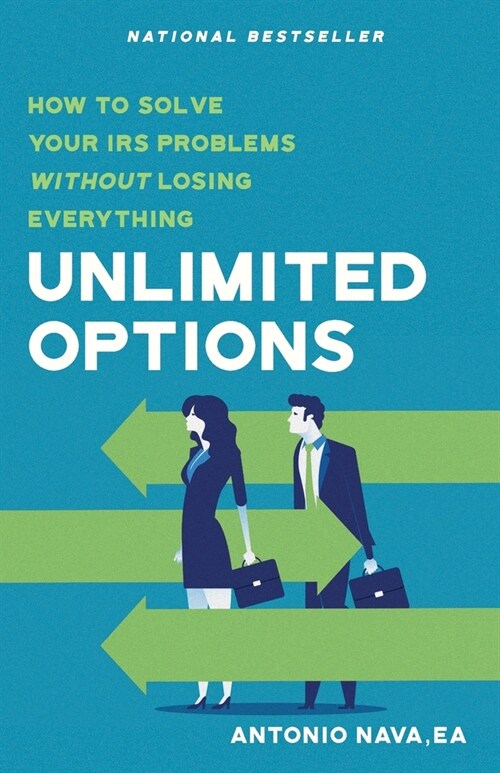 Unlimited Options: How to Solve Your IRS Problems Without Losing Everything (Paperback)