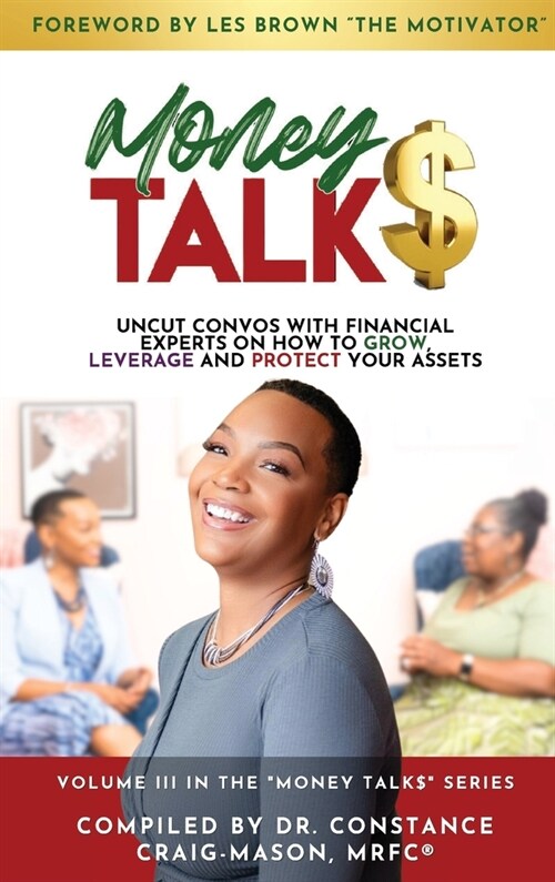 Money TALK$: Uncut Convos With Financial Experts on How to Grow, Leverage and Protect Your Assets (Hardcover)