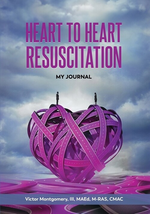 Heart to Heart Resuscitation: My Journal (Paperback)