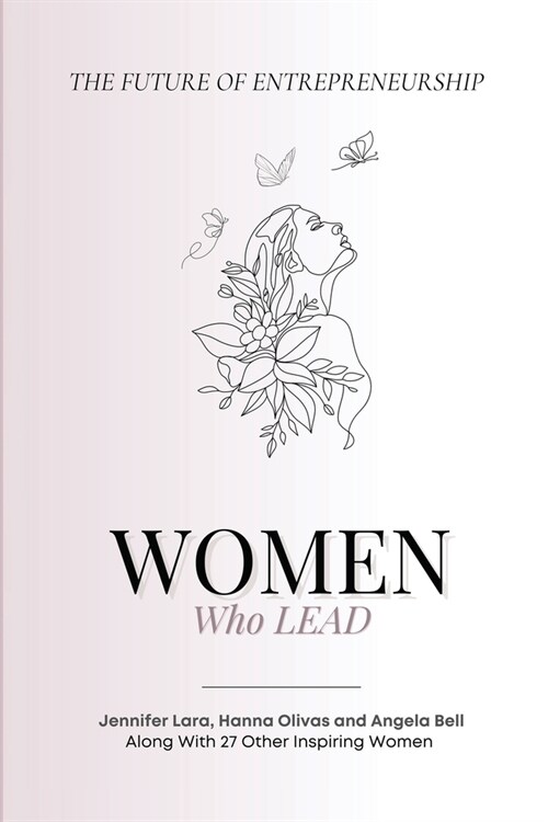 Women Who Lead: The Future of Entrepreneurship (Paperback)