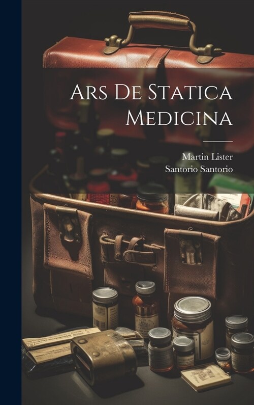 Ars De Statica Medicina (Hardcover)