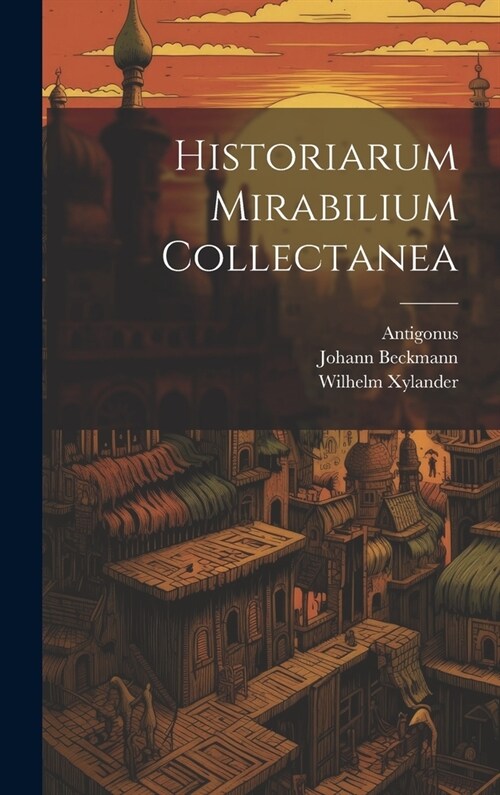 Historiarum Mirabilium Collectanea (Hardcover)