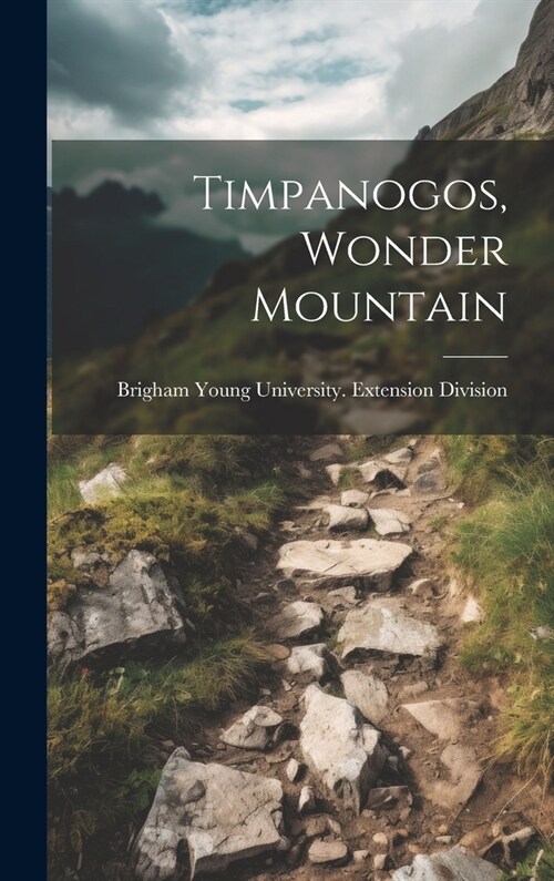 Timpanogos, Wonder Mountain (Hardcover)
