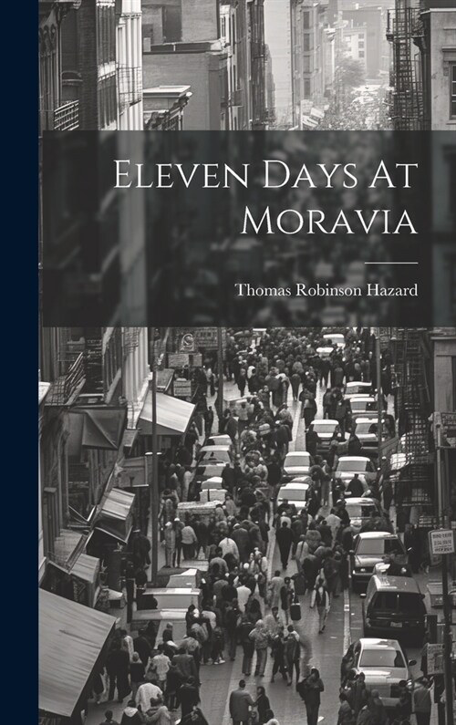 Eleven Days At Moravia (Hardcover)