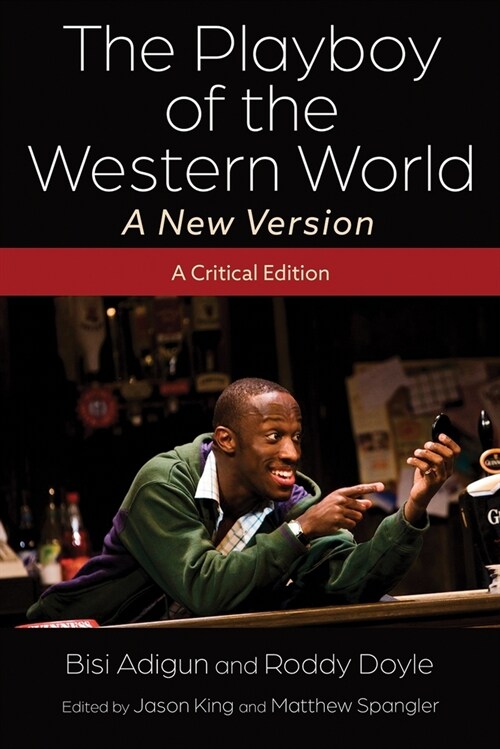 The Playboy of the Western World--A New Version: A Critical Edition (Hardcover)