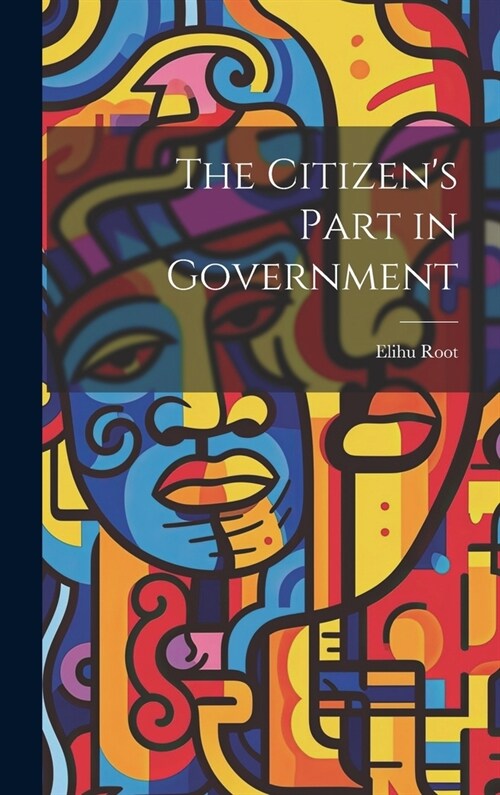 The Citizens Part in Government (Hardcover)