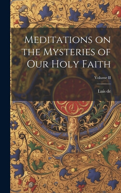 Meditations on the Mysteries of Our Holy Faith; Volume II (Hardcover)