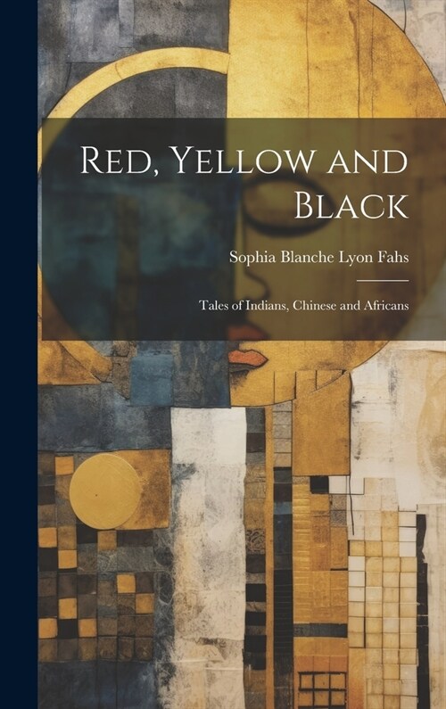 Red, Yellow and Black: Tales of Indians, Chinese and Africans (Hardcover)