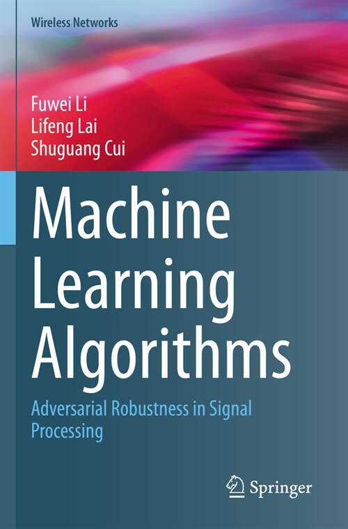 Machine Learning Algorithms: Adversarial Robustness in Signal Processing (Paperback, 2022)