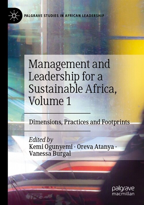 Management and Leadership for a Sustainable Africa, Volume 1: Dimensions, Practices and Footprints (Paperback, 2022)