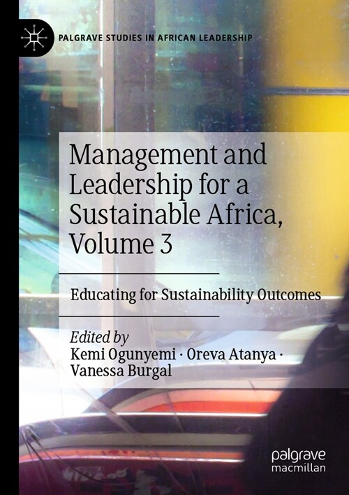 Management and Leadership for a Sustainable Africa, Volume 3: Educating for Sustainability Outcomes (Paperback, 2022)