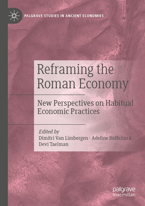 Reframing the Roman Economy: New Perspectives on Habitual Economic Practices (Paperback, 2022)