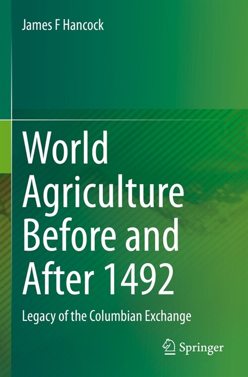 World Agriculture Before and After 1492: Legacy of the Columbian Exchange (Paperback, 2022)