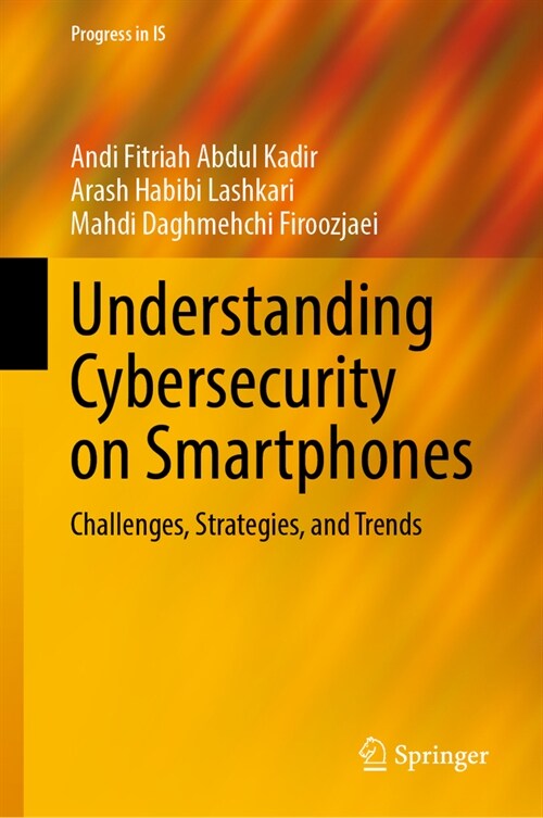 Understanding Cybersecurity on Smartphones: Challenges, Strategies, and Trends (Hardcover, 2024)
