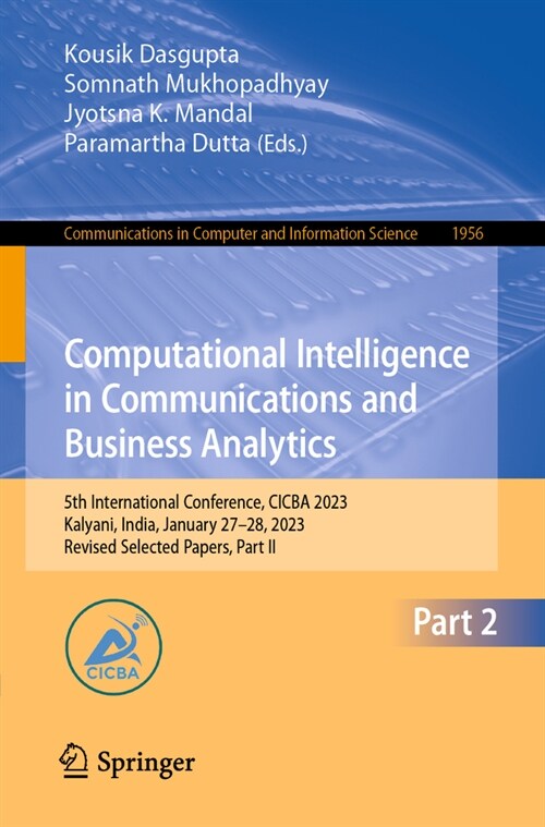 Computational Intelligence in Communications and Business Analytics: 5th International Conference, Cicba 2023, Kalyani, India, January 27-28, 2023, Re (Paperback, 2024)
