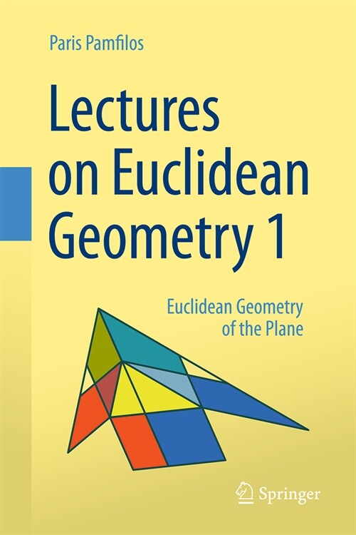 Lectures on Euclidean Geometry - Volume 1: Euclidean Geometry of the Plane (Hardcover, 2024)