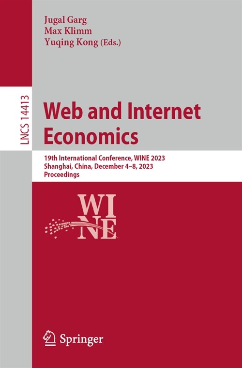 Web and Internet Economics: 19th International Conference, Wine 2023, Shanghai, China, December 4-8, 2023, Proceedings (Paperback, 2024)