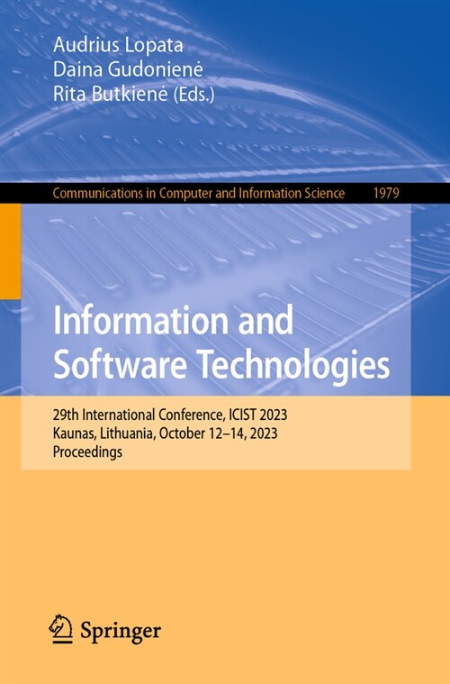 Information and Software Technologies: 29th International Conference, Icist 2023, Kaunas, Lithuania, October 12-14, 2023, Proceedings (Paperback, 2024)