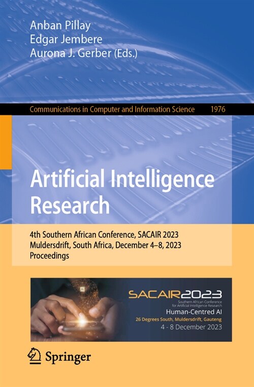Artificial Intelligence Research: 4th Southern African Conference, Sacair 2023, Muldersdrift, South Africa, December 4-8, 2023, Proceedings (Paperback, 2023)