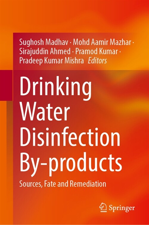 Drinking Water Disinfection By-Products: Sources, Fate and Remediation (Hardcover, 2024)