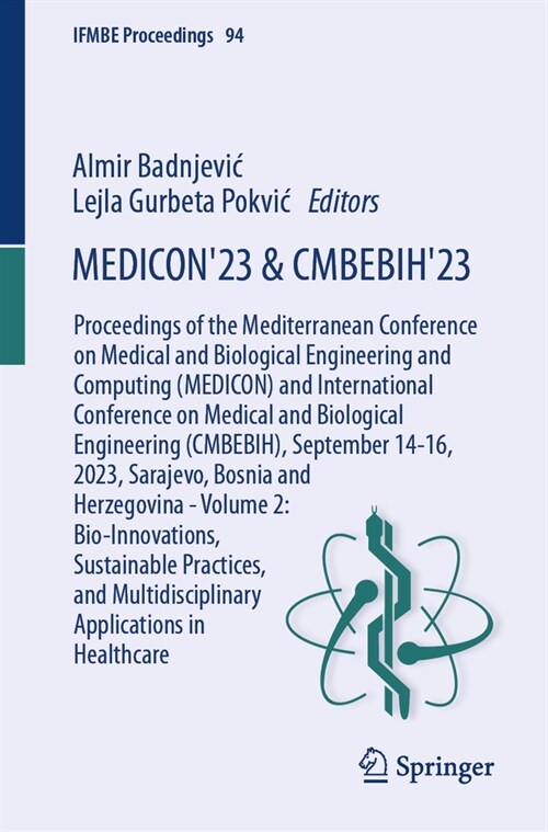 Medicon23 and Cmbebih23: Proceedings of the Mediterranean Conference on Medical and Biological Engineering and Computing (Medicon) and Internat (Paperback, 2024)