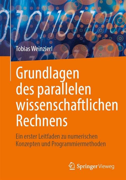 Grundlagen Des Parallelen Wissenschaftlichen Rechnens: Ein Erster Leitfaden Zu Numerischen Konzepten Und Programmiermethoden (Paperback, 1. Aufl. 2024)