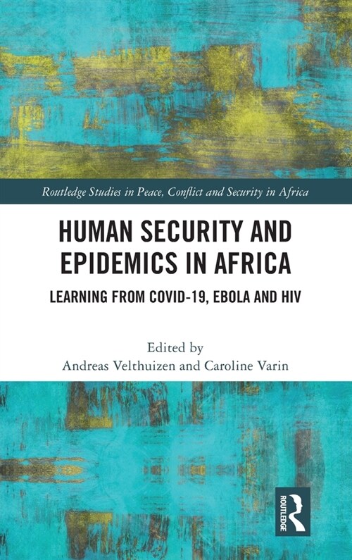 Human Security and Epidemics in Africa : Learning from COVID-19, Ebola and HIV (Hardcover)