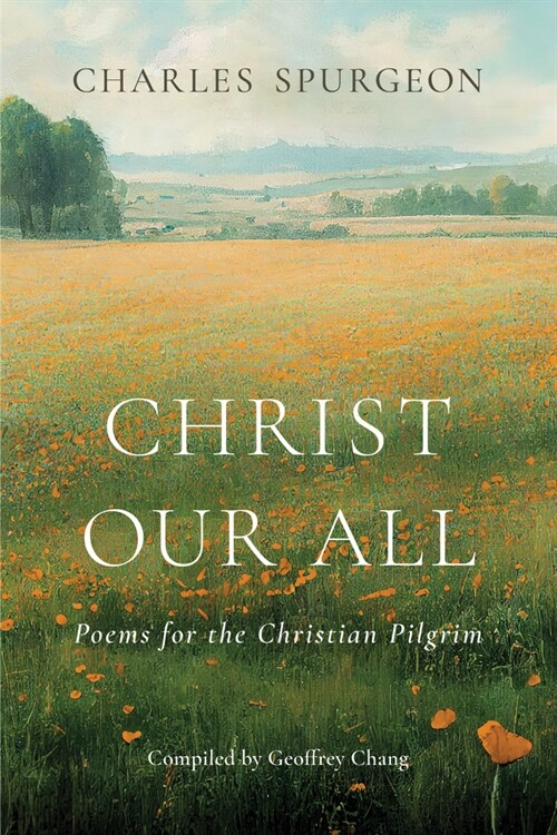 Christ Our All: Poems for the Christian Pilgrim (Paperback)