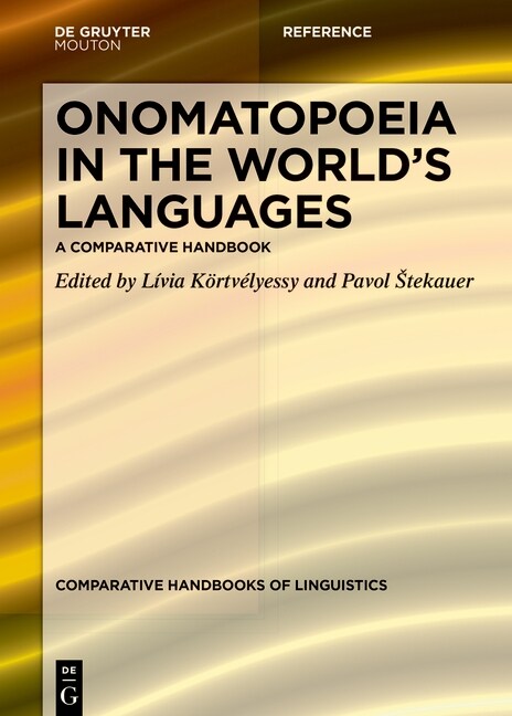 Onomatopoeia in the Worlds Languages: A Comparative Handbook (Hardcover)