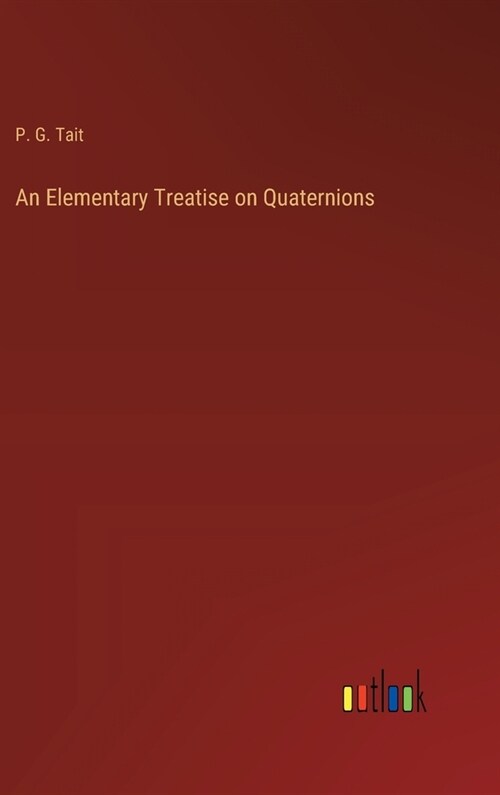 An Elementary Treatise on Quaternions (Hardcover)