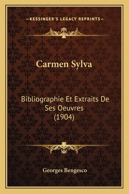 Carmen Sylva: Bibliographie Et Extraits De Ses Oeuvres (1904) (Paperback)