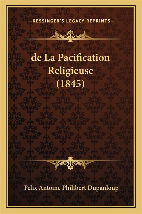 de La Pacification Religieuse (1845) (Paperback)